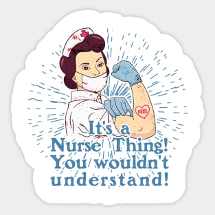 Its a Nurse Thing Sticker